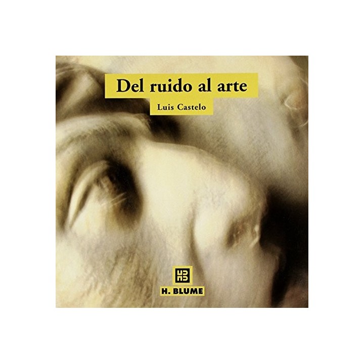 Del ruido al arte - Luis Castelo.